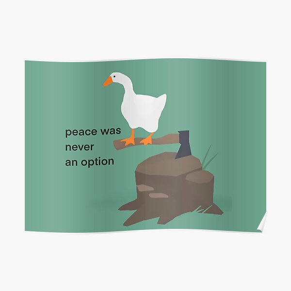 Untitled Goose Game Meme: Peace Was Never An Option Poster