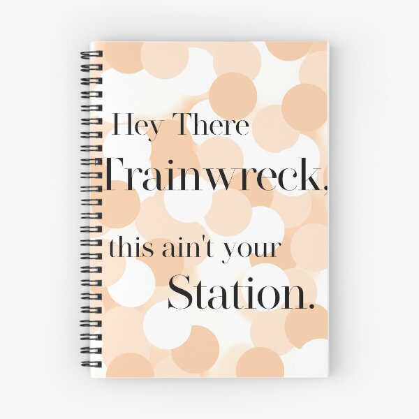 Item preview, Hey There Trainwreck designed and sold by laurendoodles5.
