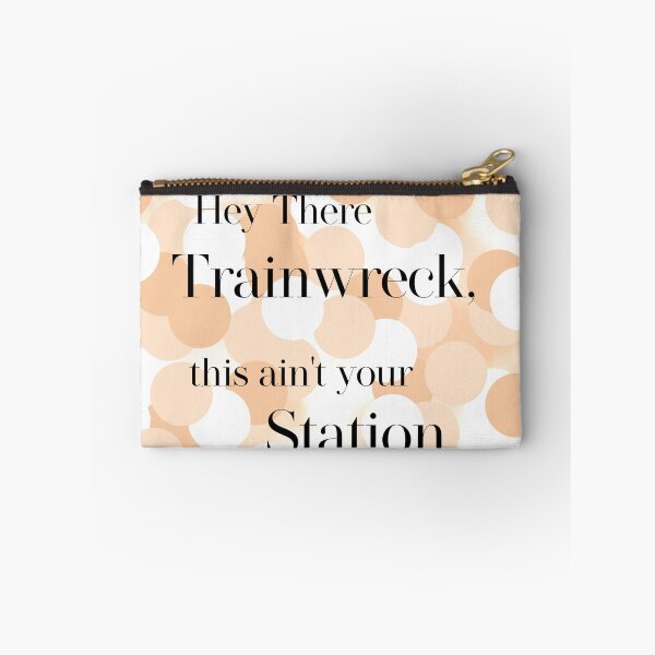 Item preview, Hey There Trainwreck designed and sold by laurendoodles5.
