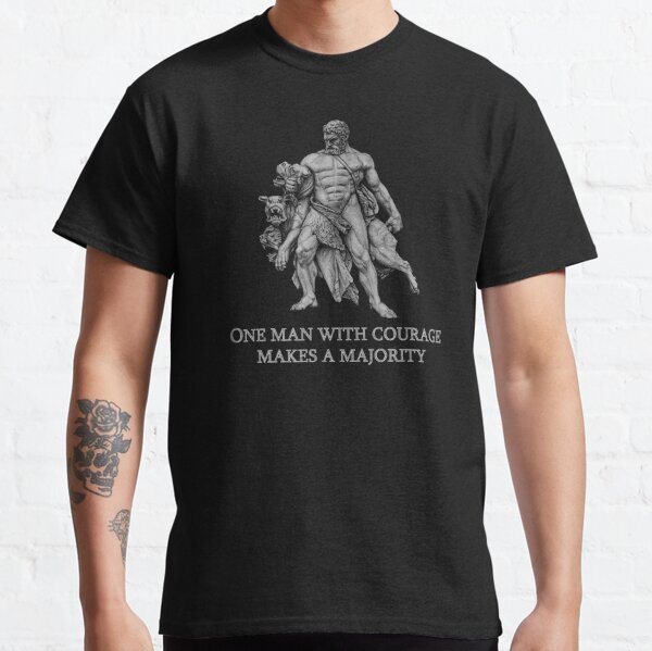 One man with courage makes a majority.  Hercules capturing Cerberus. For black and dark background. Classic T-Shirt