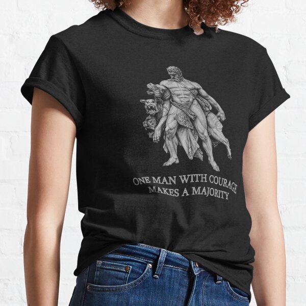 One man with courage makes a majority.  Hercules capturing Cerberus. For black and dark background. Classic T-Shirt