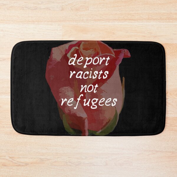Item preview, Deport Racists Not Refugees on faded pink rose designed and sold by quinnhopp.