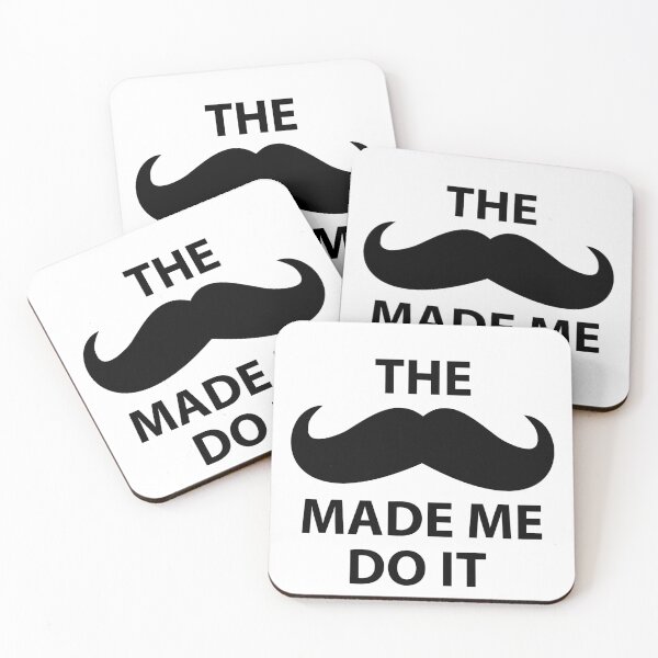 Item preview, The Mustache Made Me Do It designed and sold by ShifterDesign.