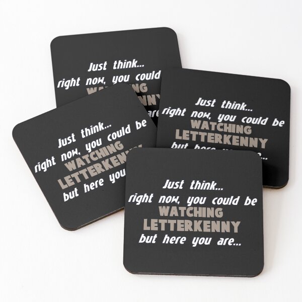 Item preview, Copy of Right now you could be watching Letterkenny! designed and sold by Meme Fandom.