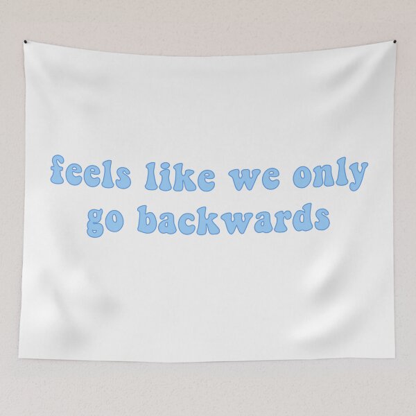 Item preview, Feels Like We Only Go Backwards designed and sold by AJ’s Shop.
