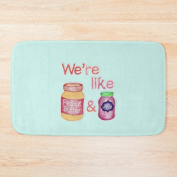 Item preview, We're like Peanut Butter & Jelly designed and sold by Perrin Le Feuvre.