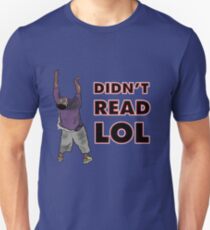 Didn't Read Lol Unisex T-Shirt