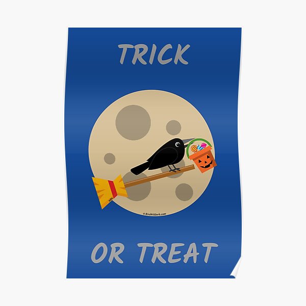 "Crow Riding a Broom on a Full Moon TRICK OR TREAT" Poster for Sale