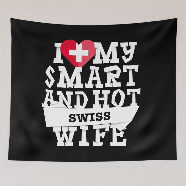 Item preview, I love my smart and hot Swiss wife designed and sold by Urosek.