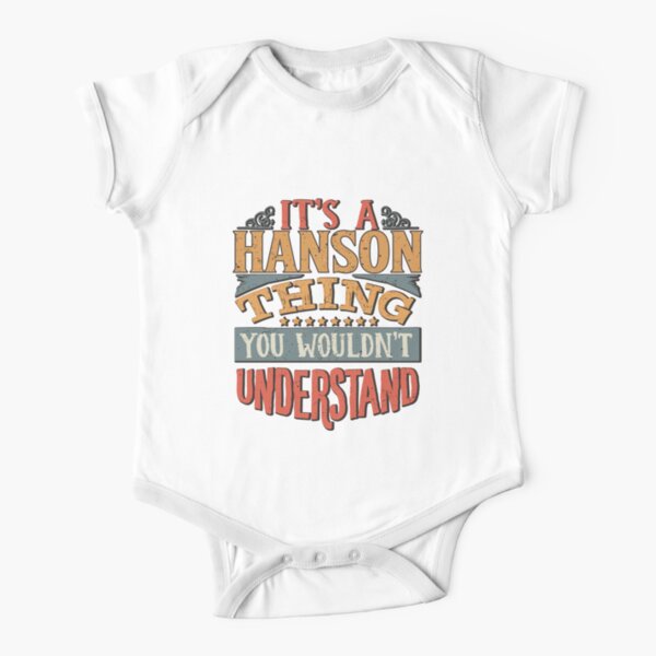 Hanson Family Name - It's A Hanson Thing You Wouldn't Understand Short Sleeve Baby One-Piece