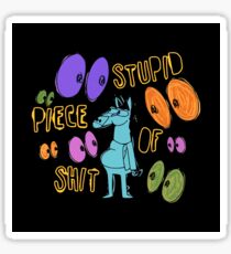 Bojack Horseman - Stupid Piece of Shit Sticker