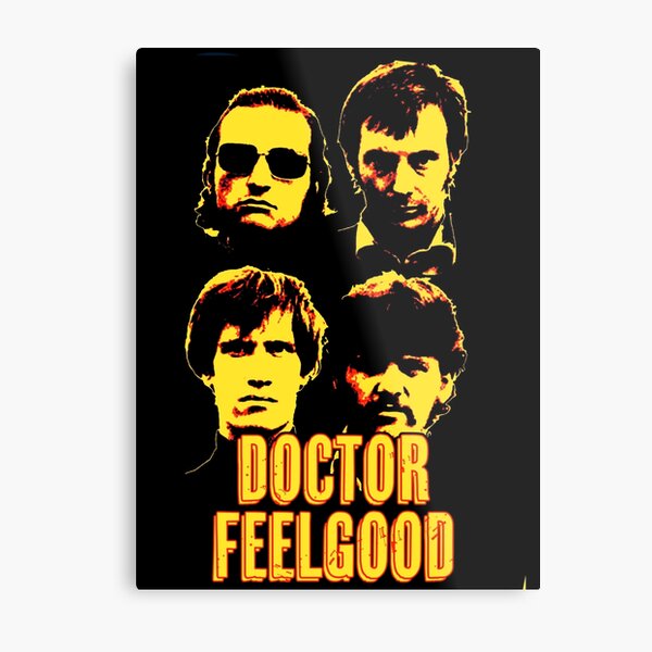 Doctor Feelgood Metal Print