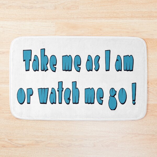 Item preview, Take me as I am designed and sold by designbywhacky.