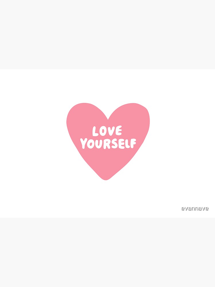 Love Yourself by evannave