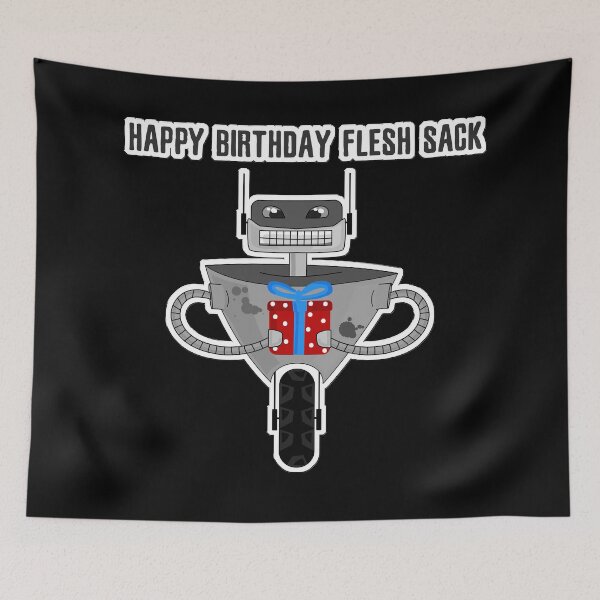 Item preview, Happy birthday flesh sack - funny robot designed and sold by Kam-designs.