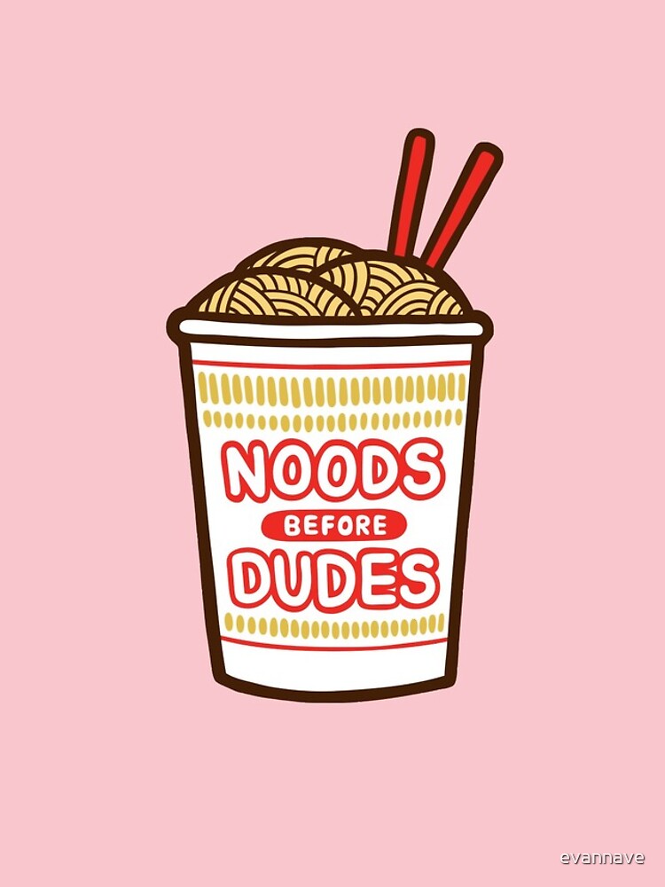Noods Before Dudes in pink by evannave