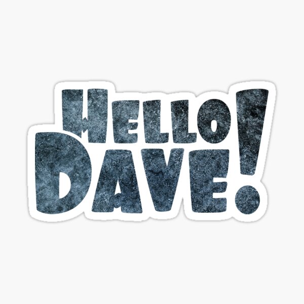 Hello Dave Sticker