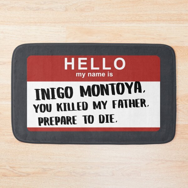 Item preview, Hello my name is Inigo Montoya designed and sold by omnicrom.