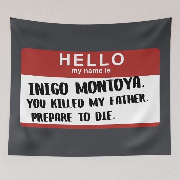 Item preview, Hello my name is Inigo Montoya designed and sold by omnicrom.
