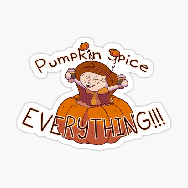 Pumpkin Spice Everything Sticker