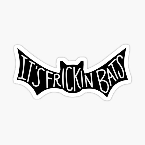 it's frickin bats, i love halloween Sticker