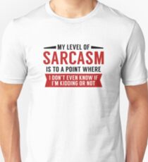 My Level Of Sarcasm Unisex T-Shirt