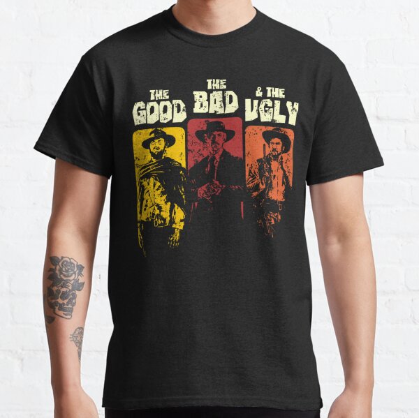The Good, The Bad, & The Ugly Classic T-Shirt