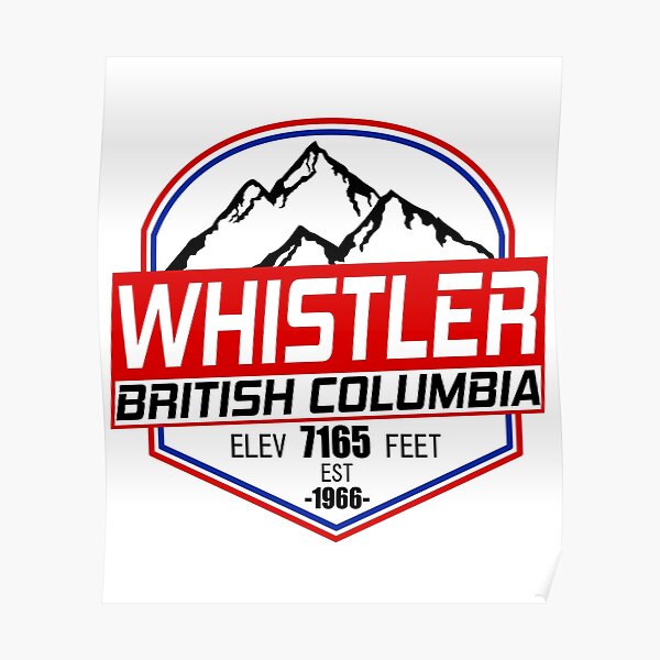 Ski Whistler B.C Canada Skiing and Mountain Biking Paradise Poster