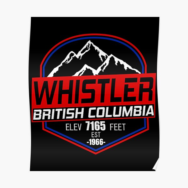 Ski Whistler B.C Canada Skiing and Mountain Biking Paradise Poster