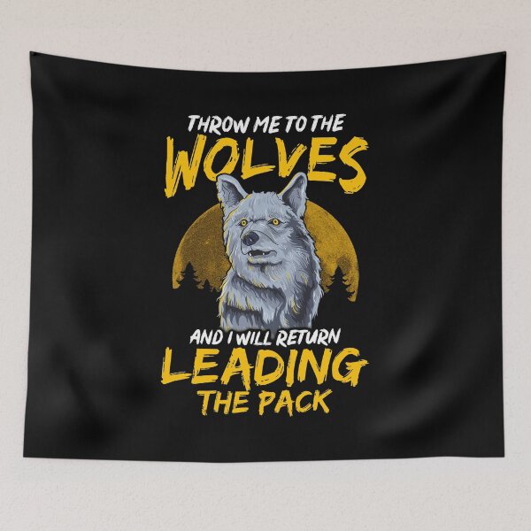 Item preview, Throw Me To The Wolves I Will Lead The Pack designed and sold by perfectpresents.