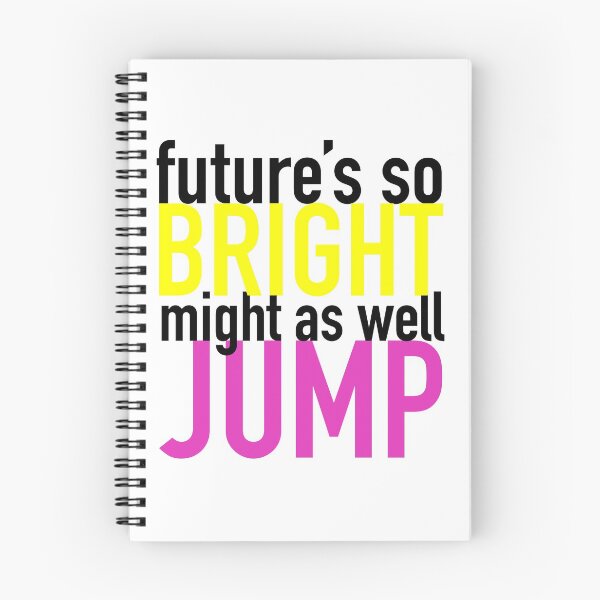 Item preview, Future So Bright, Might As Well Jump designed and sold by Jonny Grubb.