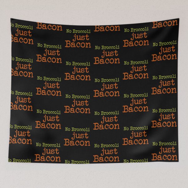 Item preview, No Broccoli Just Bacon designed and sold by Garaga.
