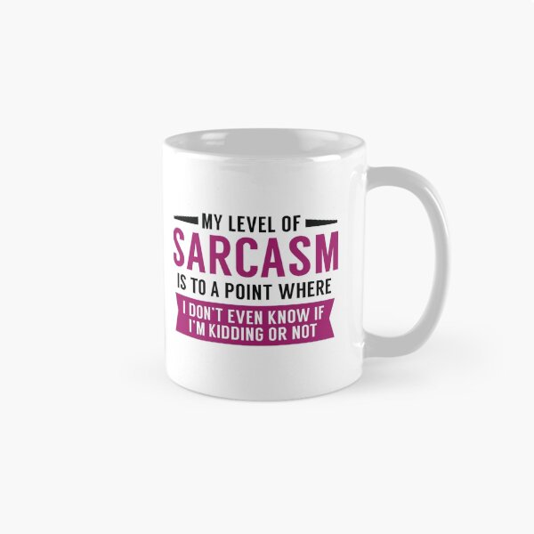 Item preview, My Level Of Sarcasm designed and sold by AmazingVision.