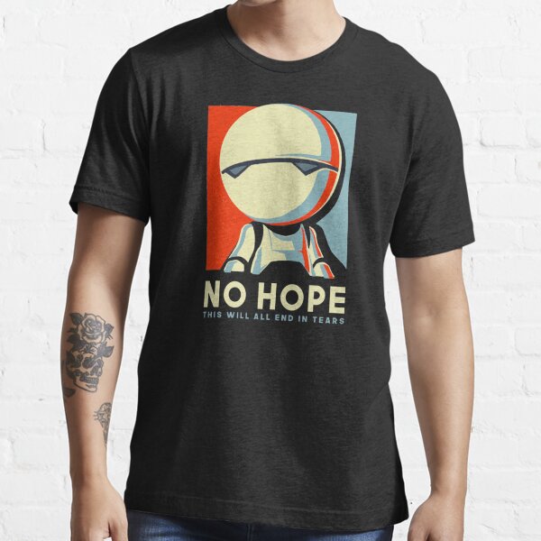 No hope Essential T-Shirt