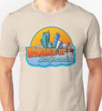 Wake Up San Francisco Unisex T-Shirt