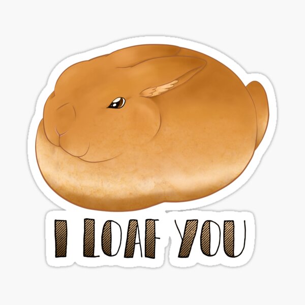 I Loaf You Bun Sticker