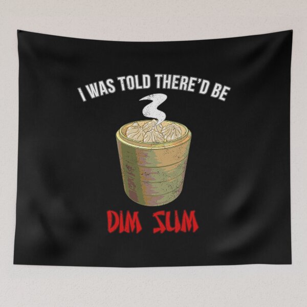 Item preview, I Was Told There'd be Dim Sum designed and sold by CCCDesign.