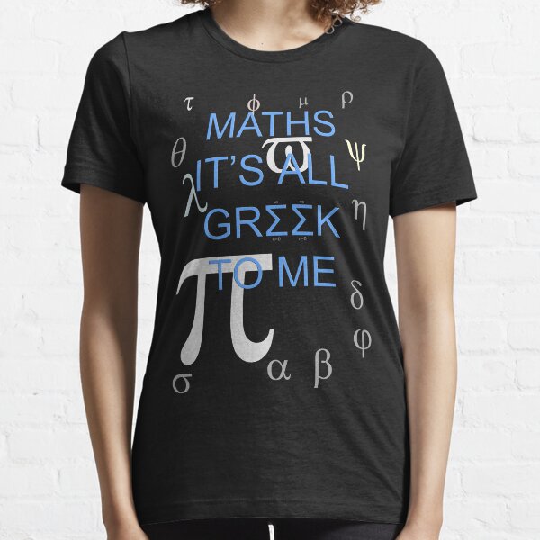 Maths It's All Greek To Me Essential T-Shirt
