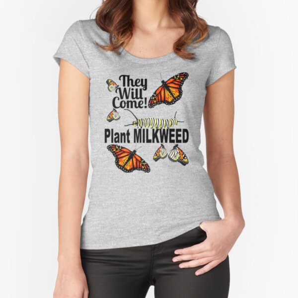 They Will Come - Plant Milkweed Fitted Scoop T-Shirt