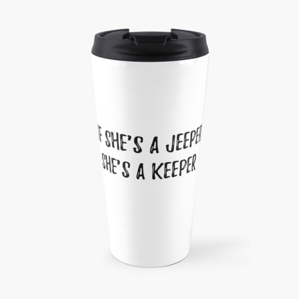 If she's a Jeeper, she's a keeper Travel Mug