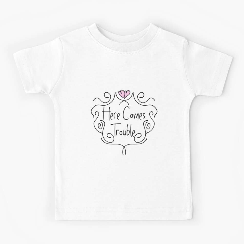 Here Comes Trouble Kids T Shirt By Blue Moon Wolf Redbubble
