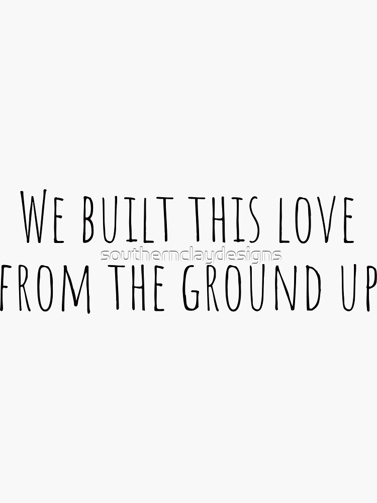 "From the ground up " Sticker by thelittleflower Redbubble
