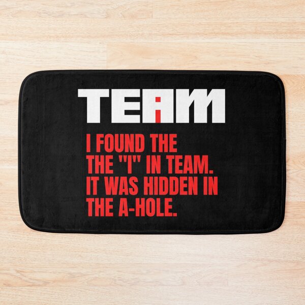Item preview, I Found The I In Team. Its Hidden In The A Hole designed and sold by Nada18.