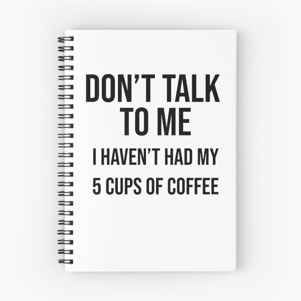 Item preview, Don't talk to me I haven't had my 5 cups of coffee yet designed and sold by BiscuitSnack.