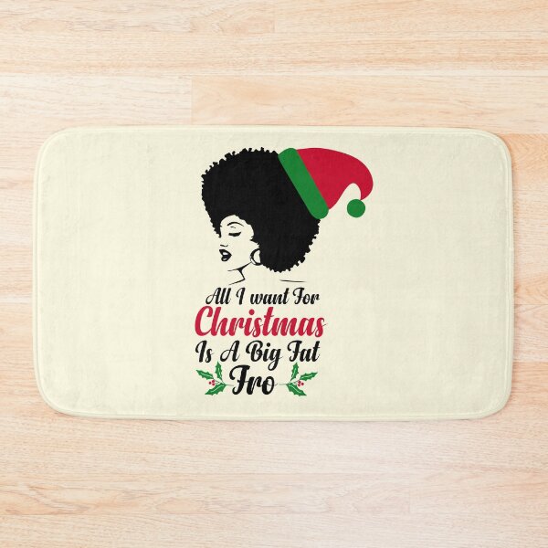 Item preview, All I Want I Want For Christmas Is A Big Fat Fro designed and sold by trueblue0036.