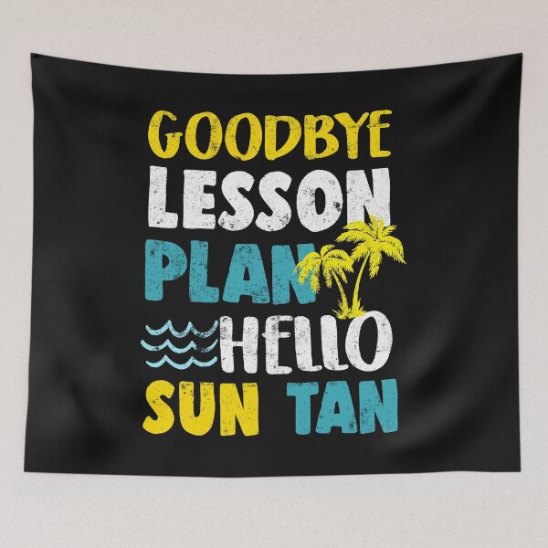 Item preview, Goodbye Lesson Plan Hello Sun Tan Last Day Of School designed and sold by findgreatshirts.