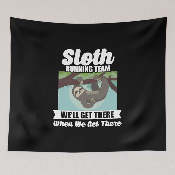 Item preview, Sloth Running Team Get There When We Get There designed and sold by perfectpresents.