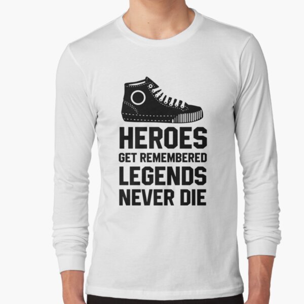 True Heroes Never Die - Shirtoid