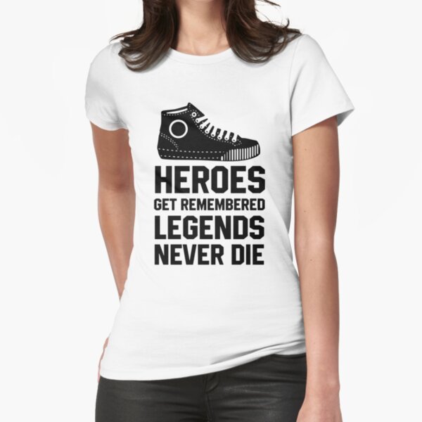True Heroes Never Die - Shirtoid