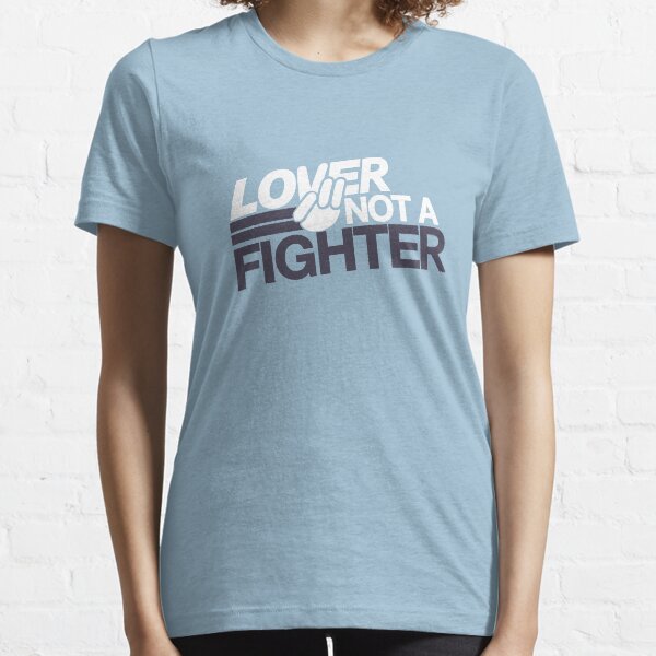 Lover Not A Fighter Essential T-Shirt